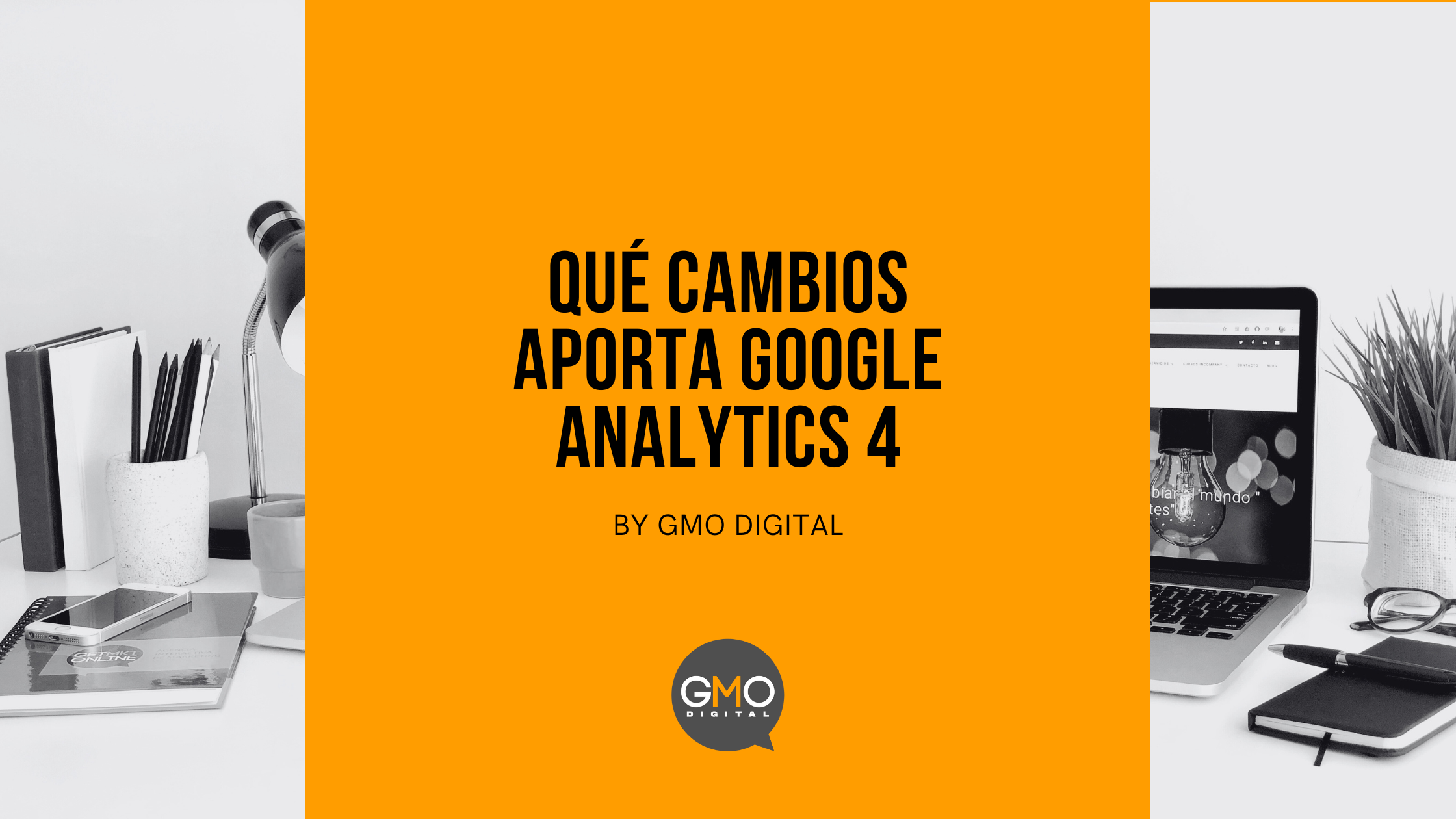 ¿Qué ha cambiado con el lanzamiento de Google Analytics 4?