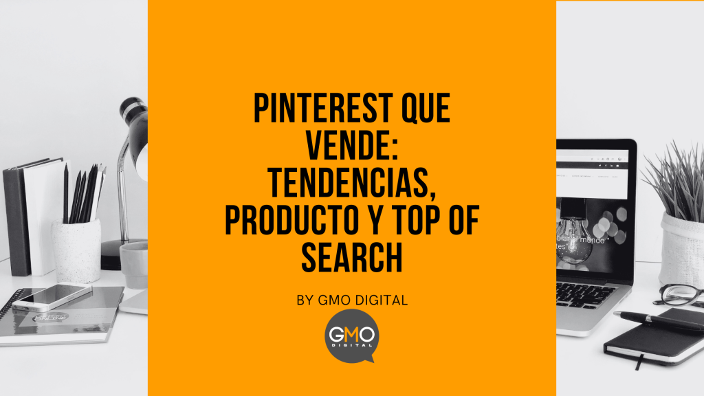 Pinterest que vende: tendencias, producto y Top of Search