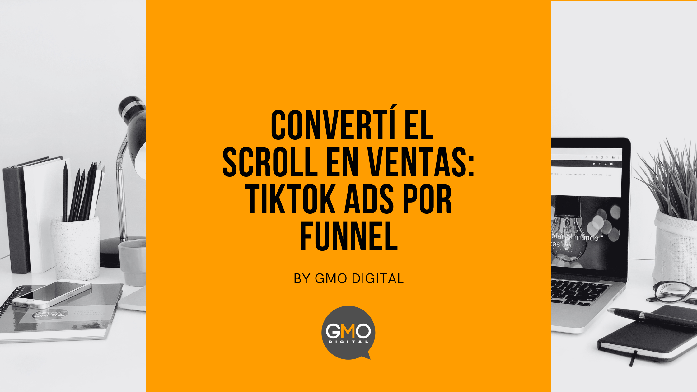 Convertí el scroll en ventas: TikTok Ads por funnel