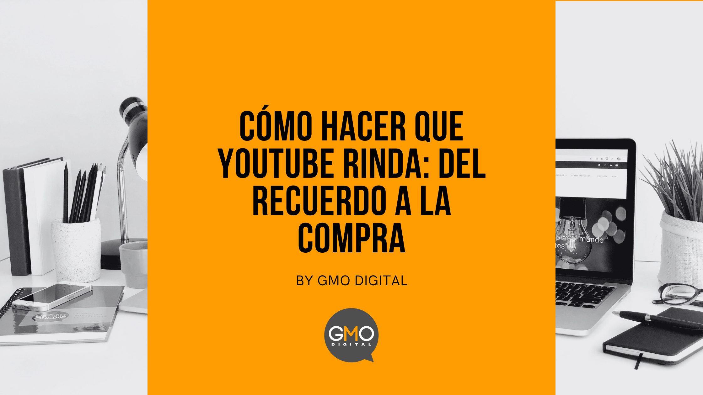 Cómo hacer que YouTube rinda: del recuerdo a la compra